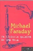 LA HISTORIA QUIMICA DE UNA VELA de FARADAY, MICHAEL 