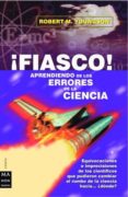 FIASCO! APRENDIENDO DE LOS ERRORES DE LA CIENCIA di YOUNGSON, ROBERT 