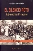 EL SILENCIO ROTO: MUJERES CONTRA EL FRANQUISMO (EL VIEJO TOPO) de ROMEU ALFARO, FERNANDA 