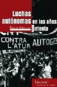 LUCHAS AUTONOMAS EN LOS AOS SETENTA di VV.AA. 