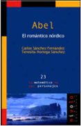 ABEL: EL ROMANTICO NORDICO di NORIEGA SANCHEZ, TERESITA  SANCHEZ FERNANDEZ, CARLOS 