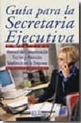 GUIA PARA LA SECRETARIA EJECUTIVA (3 ED.) di LONDOO, MARIA CLAUDIA 