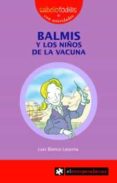 BALMIS Y LOS NIOS DE LA VACUNA (SABELOTOD@S) di BLANCO LASERNA, LUIS 