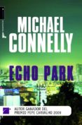 ECHO PARK de CONNELLY, MICHAEL 
