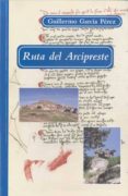 RUTA DEL ARCIPRESTE de GARCIA PEREZ, GUILLERMO 