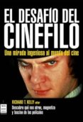 EL DESAFIO DEL CINEFILO de KELLY, RICHARD T. 