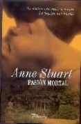 PASION MORTAL di STUART, ANNE 