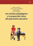 LOS MUSEOS PEDAGOGICOS Y LA PROYECCION CIVICA DEL PATRIMONIO EDUC ATIVO de CARRILLO, ISABEL 