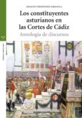 LOS CONSTITUYENTES ASTURIANOS EN LAS CORTES DE CADIZ de FERNANDEZ SARASOLA, IGNACIO 