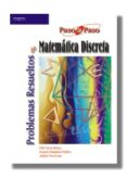 PROBLEMAS RESUELTOS DE MATEMATICA DISCRETA (PASO A PASO) de GARCIA MERAYO, FELIX  HENANDEZ PEALVER, GREGORIO  NEVOT LUNA, ANTONIO 