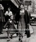 LA GUERRA CIVIL ESPAOLA: IMAGENES PARA LA HISTORIA di ELVIRA, PACO 