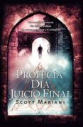 LA PROFECIA DEL DIA DEL JUICIO FINAL de MARIANI, SCOTT 