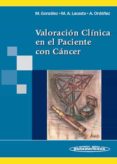 VALORACION CLINICA EN EL PACIENTE CON CANCER di VV.AA. 