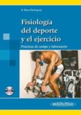 FISIOLOGIA DEL DEPORTE Y EL EJERCICIO: PRACTICAS DE CAMPO Y LABOR ATORIO de MORA RODRIGUEZ, RICARDO 