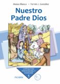 NUESTRO PADRE DIOS (CATEQUESIS PARROQUIAL Y FAMILIAR N 1) (7 ED ) de BLANCO, MATEO  GONZALEZ, FERMIN J. 