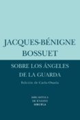 SOBRE LOS ANGELES DE LA GUARDA (SERMON) de BOSSUET, JACQUES-BENIGNE 