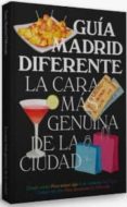 GUIA MADRID DIFERENTE: LA CARA MAS GENUINA DE LA CIUDAD di VV.AA. 