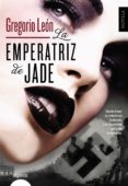 LA EMPERATRIZ DE JADE de LEON, GREGORIO 