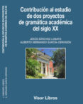 CONTRIBUCION AL ESTUDIO DE DOS PROYECTOS DE GRAMATICA DEL SIGLO XX de SANCHEZ LOBATO, JESUS 
