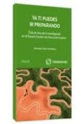 YA TE PUEDES IR PREPARANDO: GUIA DE INICIO. INVESTIGACION EN EL E SPACIO EUROPEO de DIAZ FERNANDEZ, ANTONIO M. 