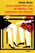 LOS ESPAOLES SON DE MARTE Y LOS CATALANES DE VENUS? de GRAU, ANNA 