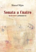 SONATA A CUATRO, REFLEXIONES PEDAGOGICAS de MIJAN NOVILLO, MANUEL 