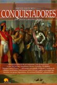 BREVE HISTORIA DE LOS CONQUISTADORES de GONZALEZ OCHOA, JOSE MARIA 