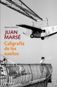 CALIGRAFIA DE LOS SUEOS de MARSE, JUAN   MARSE, JUAN 