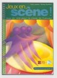JEUX EN SCENE!. JEUX DE ROLE POUR LA CLASSE DE FRANAIS de LOZANO, PATTI  GABRIEL, RENNIE 