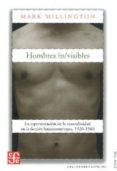 HOMBRES: IN/VISIBLES: LA REPRESENTACION DE LA MASCULINIDAD EN LA FICCION LATINOAMERICANA 1920-1980 de MILLINGTON, MARK 