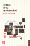 CRITICA DE LA MODERNIDAD de TOURAINE, ALAIN 
