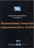 RACIONALIDAD: LENGUAJE, ARGUMENTACION Y ACCION di VV.AA. 