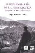 FENOMENOLOGIA DE LA VIDA FACTICA: HEIDEGGER Y SU CAMINO A SER Y T IEMPO di XOLOCOTZI YAEZ, ANGEL 