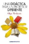 UNA DIDACTICA PARA UN PROFESOR DIFERENTE di MEDAURA, OLGA 
