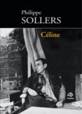 CELINE di SOLLERS, PHILIPPE 