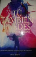 TU TAMBIEN PUEDES di HERNANDEZ MERIDA, ARANCHA 
