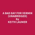 A Bad Day For Vermin (unabridged) (audiolibro)