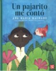 UN PAJARITO ME CONTO de MACHADO, ANA MARIA 