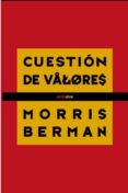 CUESTION DE VALORES de BERMAN, MORRIS 
