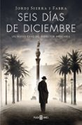 SEIS DIAS DE DICIEMBRE de SIERRA I FABRA, JORDI 