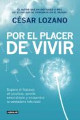 POR EL PLACER DE VIVIR de LOZANO, CESAR 
