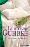 EN EL LECHO DEL DESEO de GUHRKE, LAURA LEE 