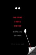 INFORME SOBRE CIEGOS de SABATO, ERNESTO   SABATO, MARIO 