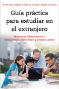 GUIA PRACTICA PARA ESTUDIAR EN EL EXTRANJERO de OLIVERAS, MONTSERRAT 