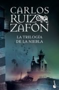 LA TRILOGIA DE LA NIEBLA (CONTIENE: EL PRINCIPE DE LA NIEBLA; EL PALACIO DE LA MEDIANOCHE; LAS LUCES DE SEPTIEMBRE) de RUIZ ZAFON, CARLOS 