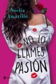 NO LO LLAMES PASIN de AMARILLO, NOELIA 