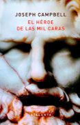 EL HEROE DE LAS MIL CARAS de CAMPBELL, JOSEPH 