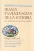 FRASES ENVENENADAS DE LA HISTORIA de VIDAL, GREGORIO 