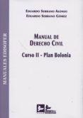 MANUAL DE DERECHO CIVIL, CURSO II-PLAN BOLONIA di SERRANO ALONSO, EDUARDO 