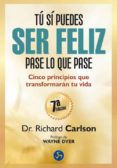 T S PUEDES SER FELIZ PASE LO QUE PASE di CARLSON, RICHARD 